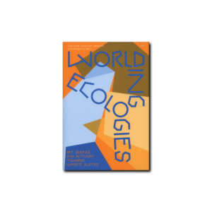 Worlding Ecologies: Art, Science and Activism towards Climate