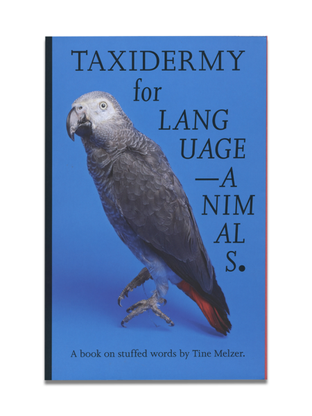 Taxidermy For Language-Animals (Re-Print) — Tine Melzer
