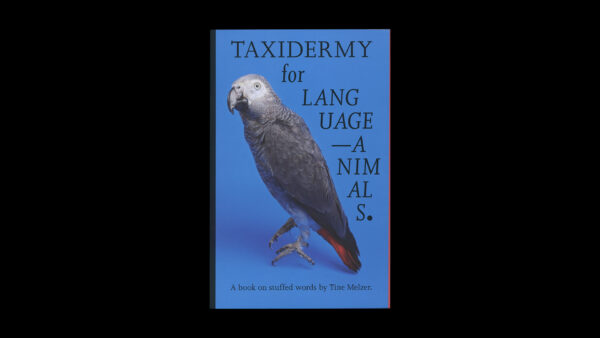 Taxidermy For Language-Animals (Re-Print) — Tine Melzer - Image 2
