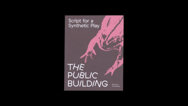 Script for a Synthetic Play: The Public Building — Flora Reznik - Image 2