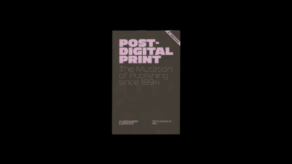 Post-Digital Print – The Mutation of Publishing since 1894 — Alessandro Ludovico - Image 2