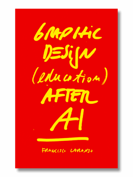 Graphic Design (education) After AI — Francisco Laranjo