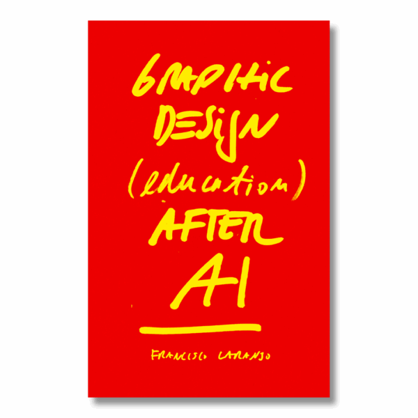 Graphic Design (education) After AI — Francisco Laranjo