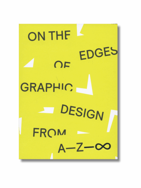 On the Edges of Graphic Design from A—Z—∞